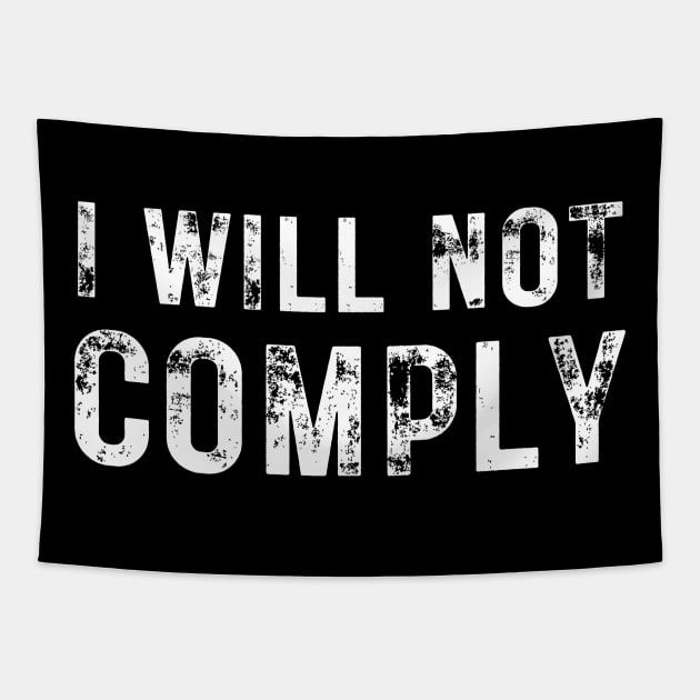 I Will Not Comply Tapestry by MalibuSun