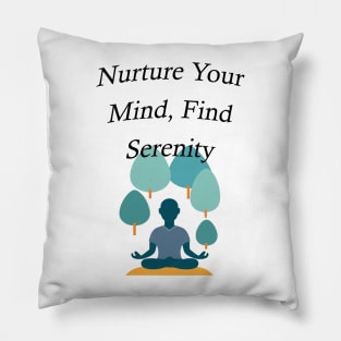 Nurture Your Mind, Find Serenity Pillow