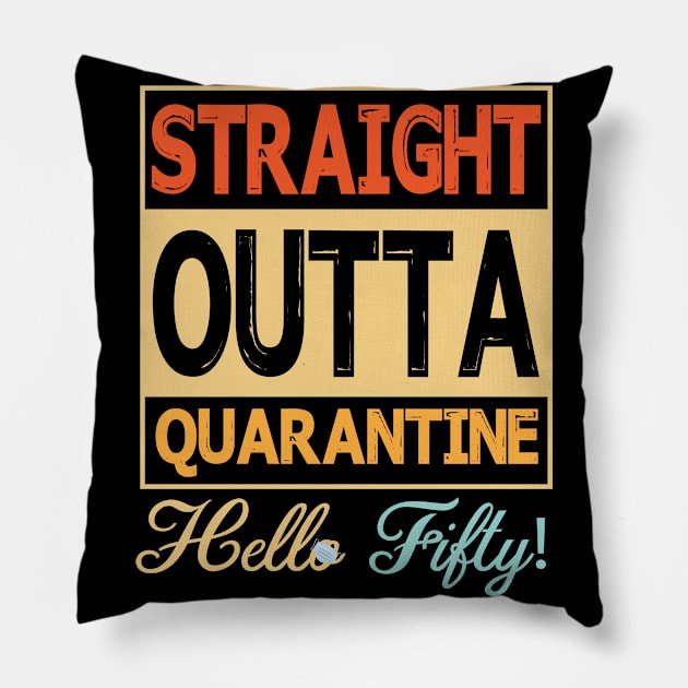 Straight Outta Quarantine Hello Fifty With Face Mask Happy Birthday 50 Years Old Born In 1970 Pillow by bakhanh123