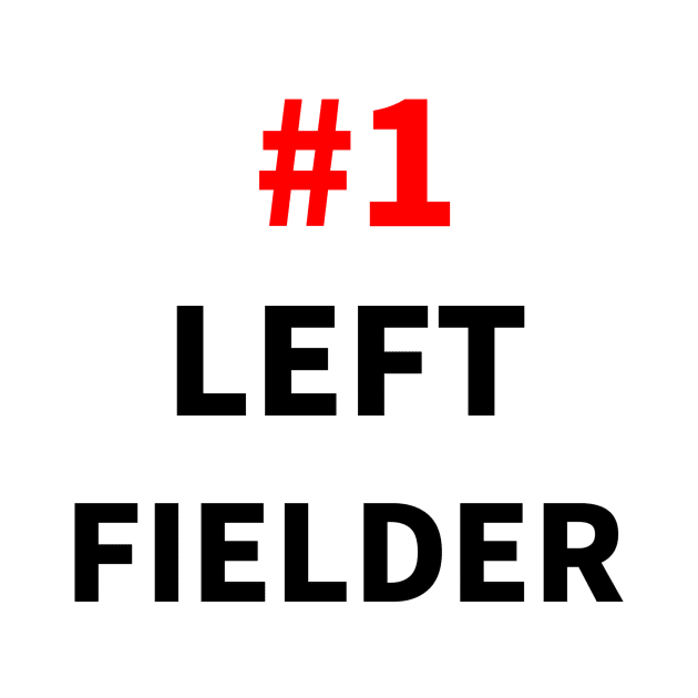 number one left fielder by NumberOneEverything