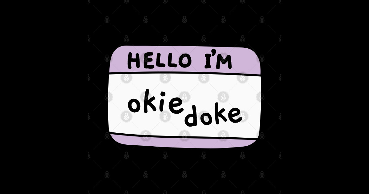 Okie doke Okie Doke Sticker TeePublic