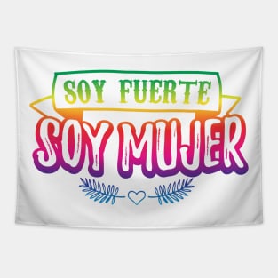 Soy fuerte - Soy Mujer - rainbow design Tapestry