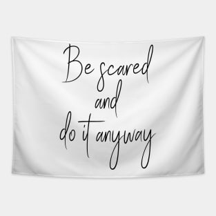 Be Scared And Do It Anyway Tapestry