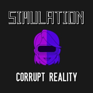 Simulation Corrupt Reality T-Shirt