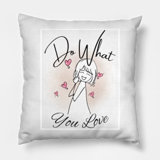 do what you love Pillow