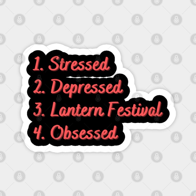Stressed. Depressed. Lantern Festival. Obsessed. Magnet by Eat Sleep Repeat