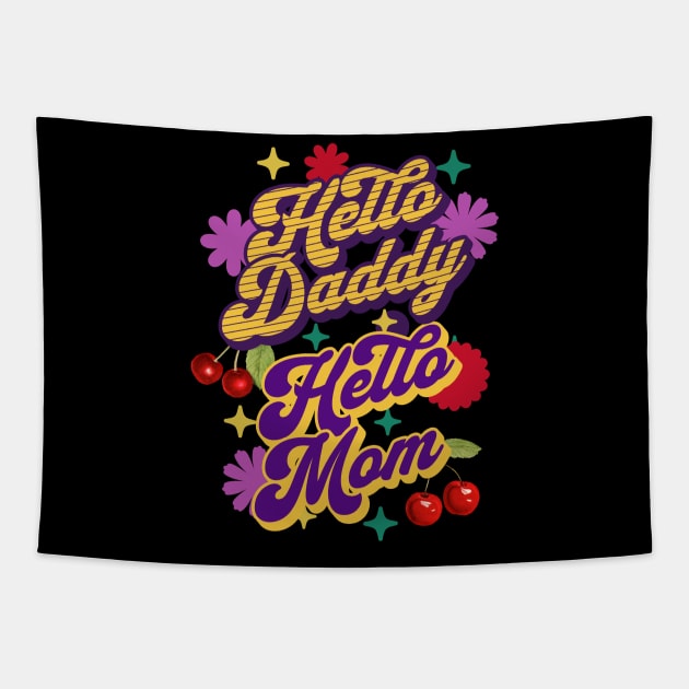 Hello Daddy Hello Mom Tapestry by RockReflections