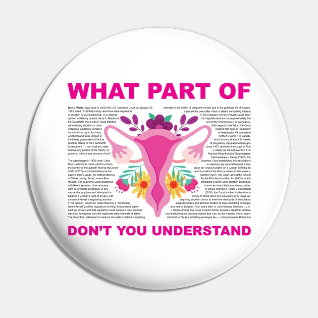 Roe v Wade - Reproductive Rights - My Body My Choice Pin by Design By Leo