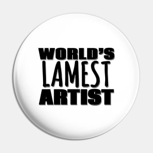 World's Lamest Artist Pin