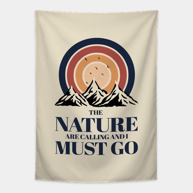 The nature are calling and I must go Tapestry by KewaleeTee