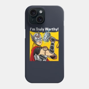 Truly Worthy Phone Case