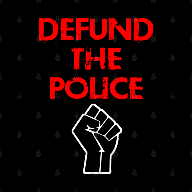 Defund the police. Race equality first. We stand united against hate. Solidarity. Destroy the racism virus. Black power fist. End police brutality. Fuck white supremacy. Anti-racist. by IvyArtistic