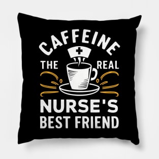 Caffeine Nurse's Best Friend Pillow