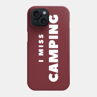 I MISS CAMPING Phone Case