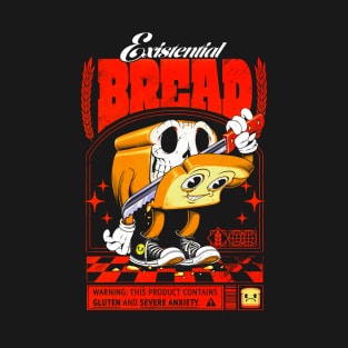 Existential bread T-Shirt