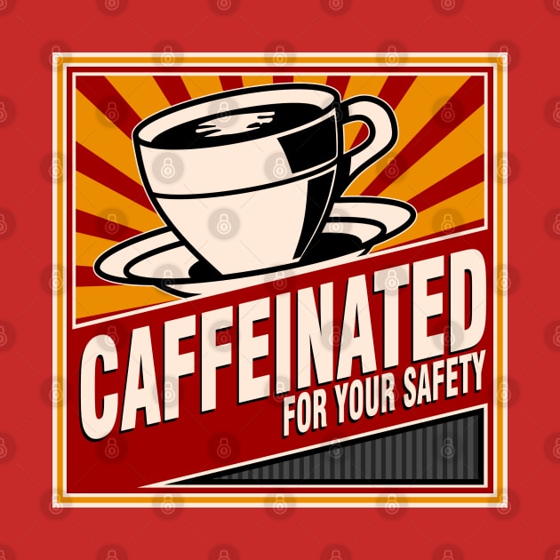 Caffeinated For Your Safety by AngryMongoAff