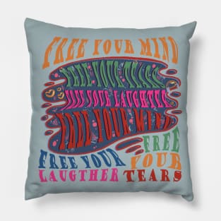 Free Your : Tears, Laughter, mind Pillow