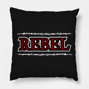 Rebel Barbed Wire - For The Rebellious Soul Pillow