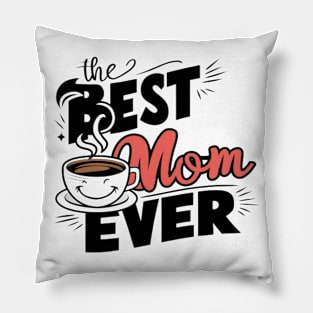 Best mom ever Pillow