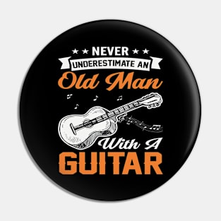 Never underestimate an old man with a GUITAR Pin