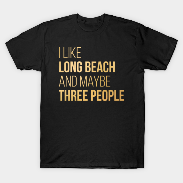 Discover Long Beach California - Long Beach California - T-Shirt