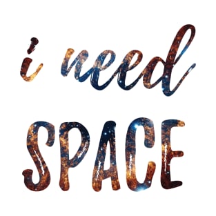 I Need Space T-Shirt