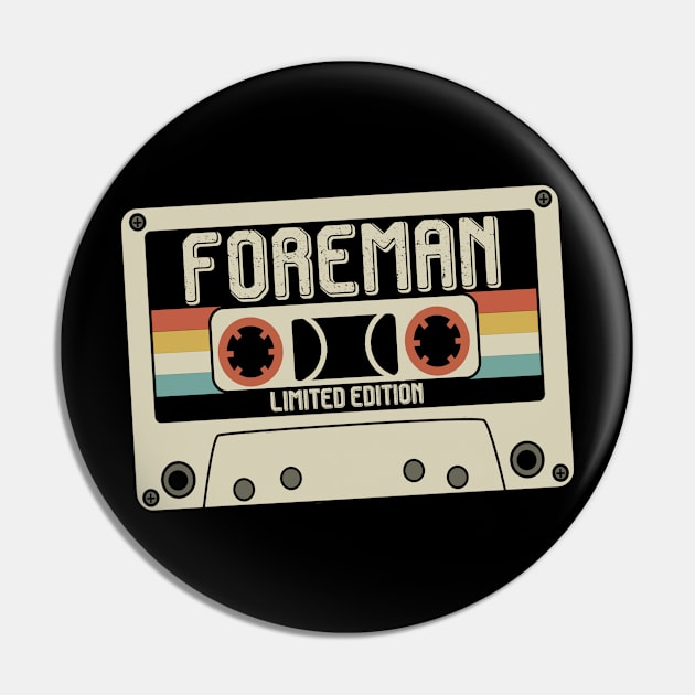 Foreman - Limited Edition - Vintage Style Pin by Debbie Art