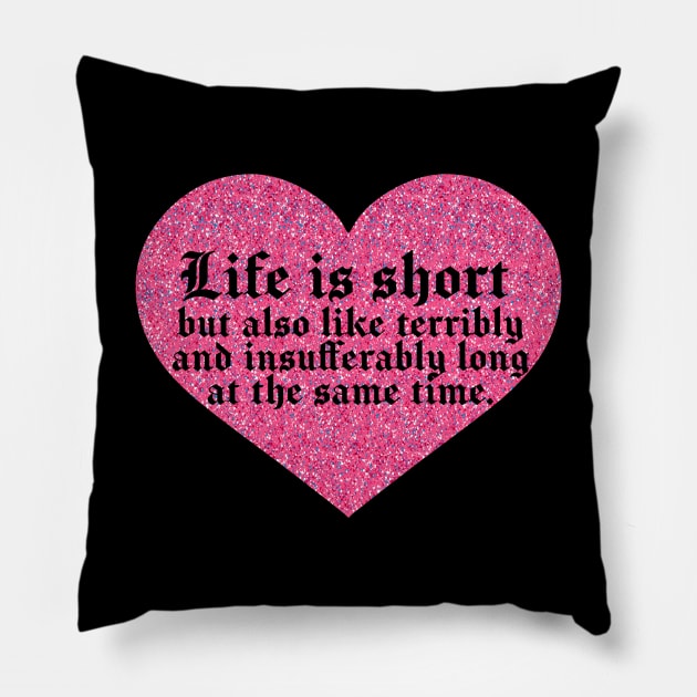 Life is short. Pillow by alexhefe