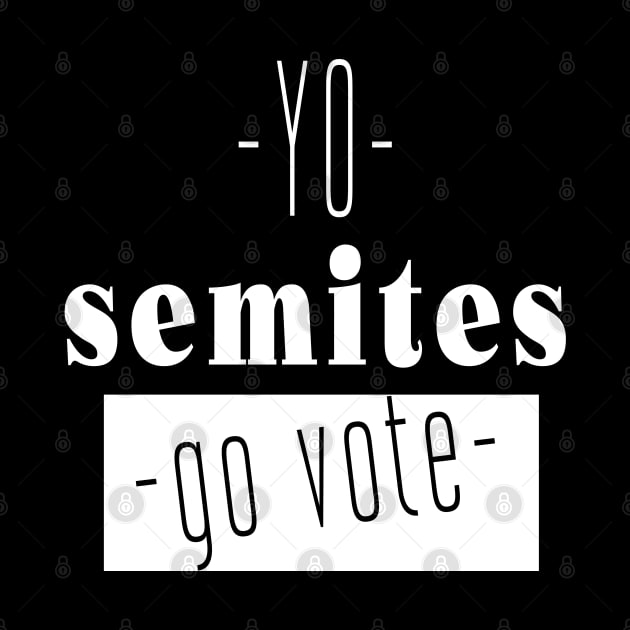 Yo Semites GO VOTE by SAM DLS