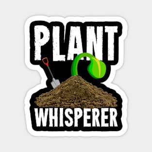 plant whisperer Funny Garden Gardening Plant Magnet