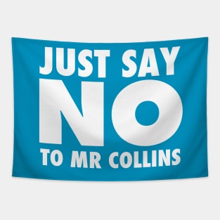 Just Say No To Mr Collins Tapestry