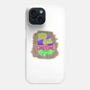 You are Awesome! Phone Case