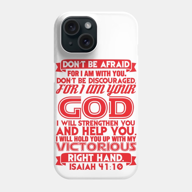 Isaiah 41:10 Phone Case by Plushism