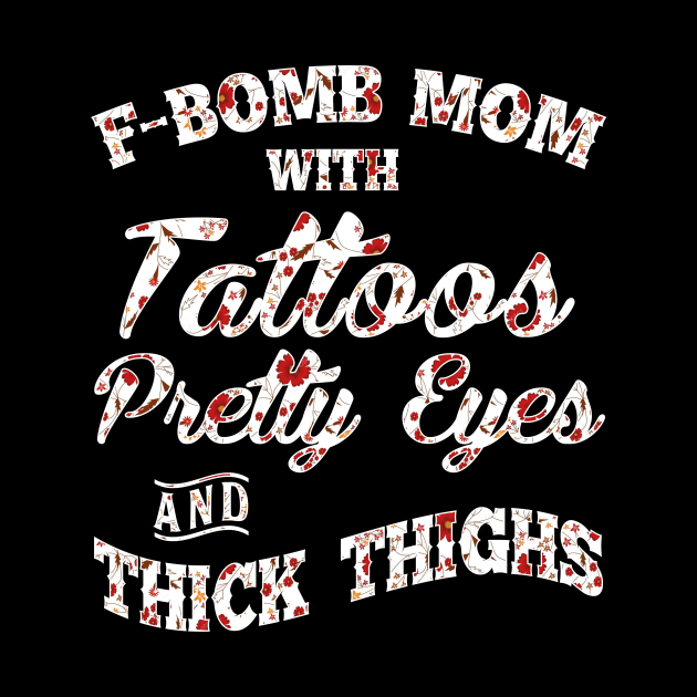 F-Bomd Mom With Tattoos Pretty Eyes And Thick Thighs by kimmygoderteart