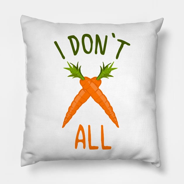 I DON'T CARROT ALL Shirt Pillow by Frontoni