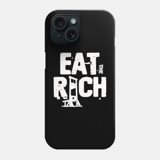 Eat The Rich Phone Case