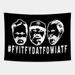 FYITFYDATFOWIATF light Tapestry