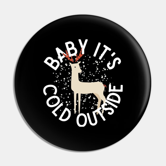 Baby It's Cold Outside Winter Reindeer Snow Pin by nathalieaynie