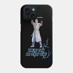 There Can Be Only One Phone Case