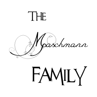 The Maschmann Family ,Maschmann Surname T-Shirt