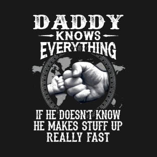 Daddy Knows Everything If He Doesn't Know Father's Day T-Shirt