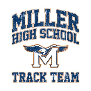 Miller High School Track Team - Crush (Variant) T-Shirt