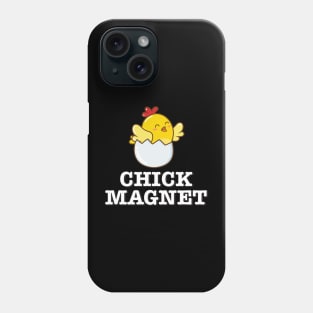 Chick Magnet Gifts Phone Case