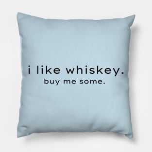 i like whiskey. Pillow