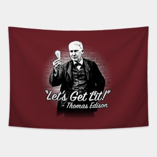 "Let's Get Lit!" - Thomas Edison Tapestry