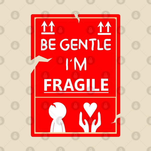 Be Gentle, I'm Fragile by DrawAHrt