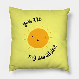 You Are My Sunshine Pillow