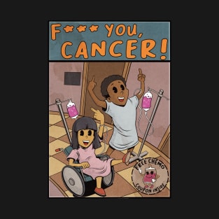 F YOU, CANCER! T-Shirt