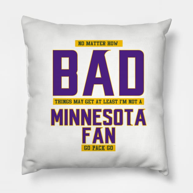 Not A Vikings fan Pillow by wifecta