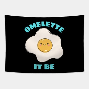 Omelette It Be - Cute Egg Pun Tapestry